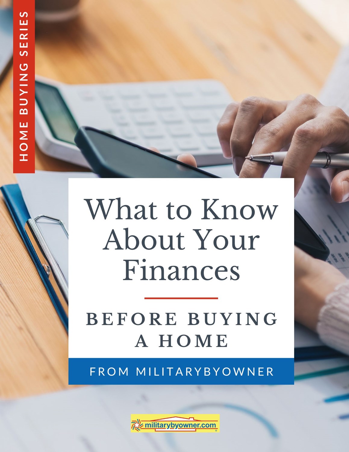 cover home buying ebook1__What_to_Know_About_Your_Finances_Before_Buying_a_Home with hand with pen, calculator and paperwork