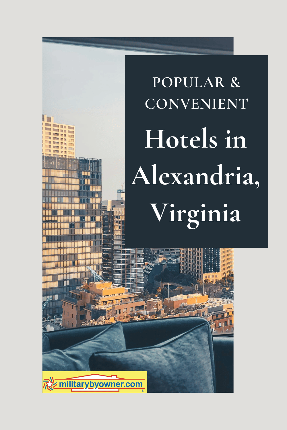 View of tall city buildings with lots of windows from hotel room with text, Popular & Convenient Hotels in Alexandria, VA