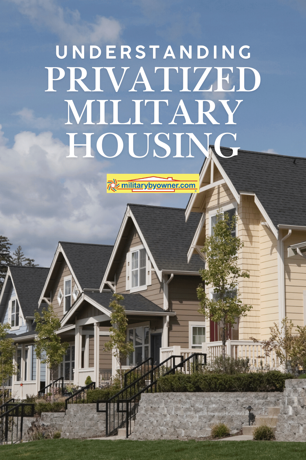 Row of cookie-cutter homes with neutral siding and white trim with text, Understanding Privatized Military Housing