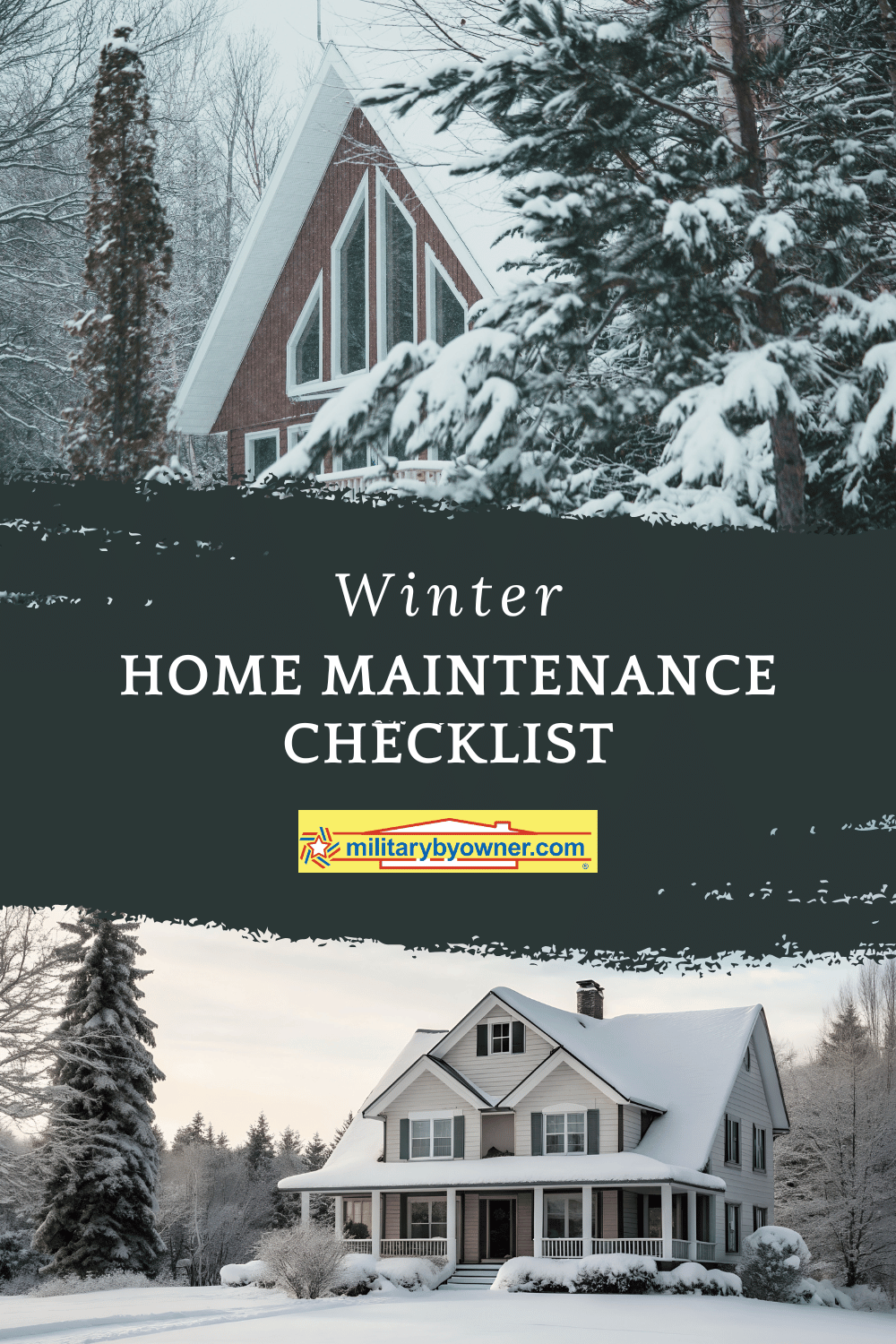 Two photos of beautiful houses covered in snow on an overcast day with text Winter Home Maintenance Checklist